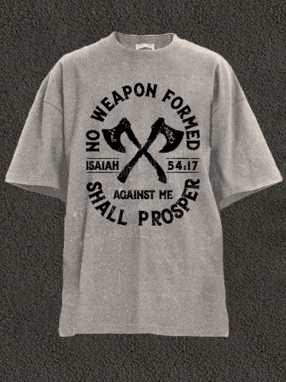 No Weapon Formed Shall Prosper - Isaiah 54:17 Christian Washed T-Shirt