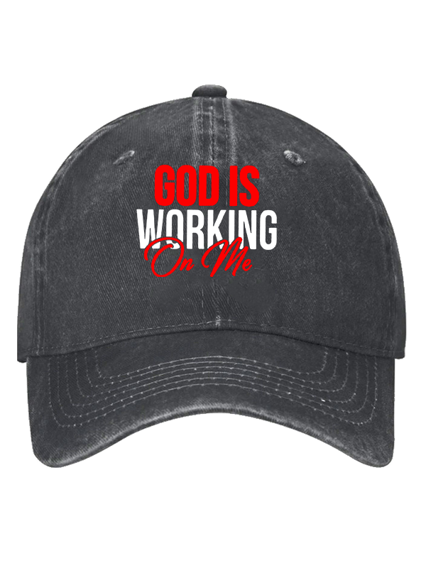 God Is Working On Me Christian Hat