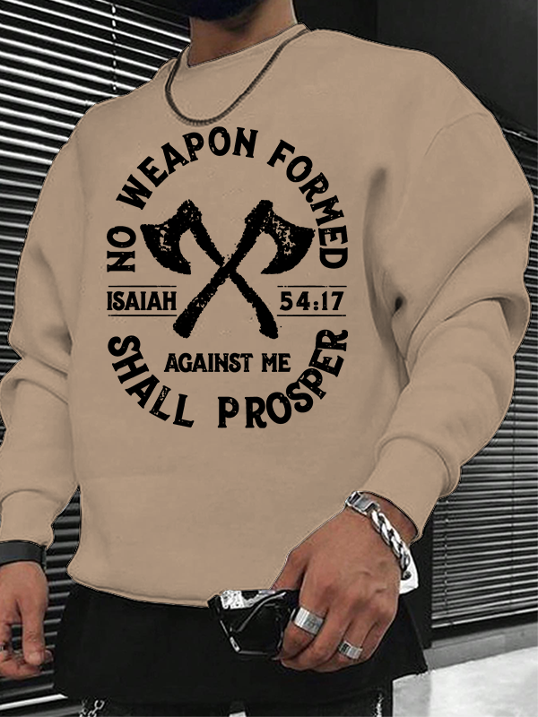 No Weapon Formed Shall Prosper - Isaiah 54:17 Christian Sweatshirt
