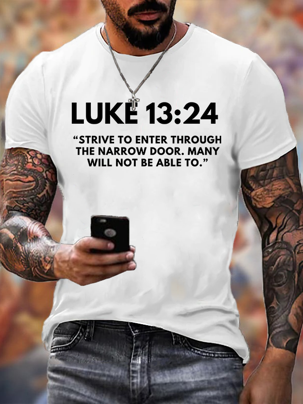 Luke 13:24 Strive to Enter  Jesus God Christian Cotton T-Shirt