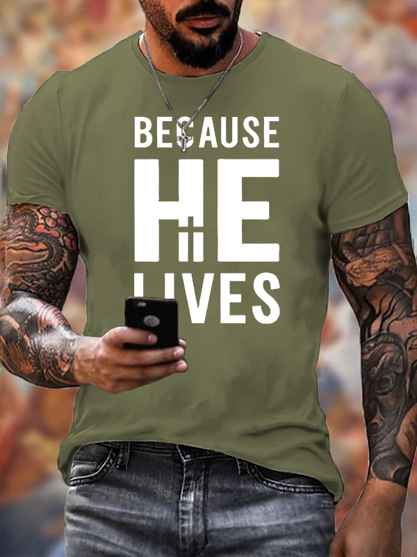 Because He Lives Jesus God Christian Cotton T-Shirt
