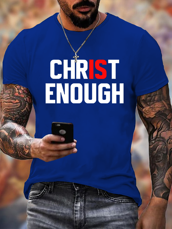 Christ Is Enough Jesus God Christian Cotton T-Shirt