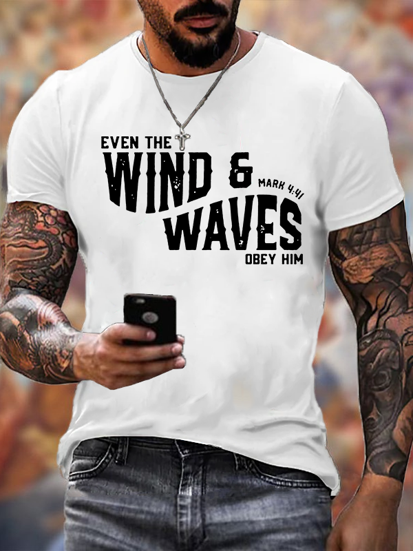 Even The Wind And The Waves Obey Him Jesus God Christian Cotton T-Shirt