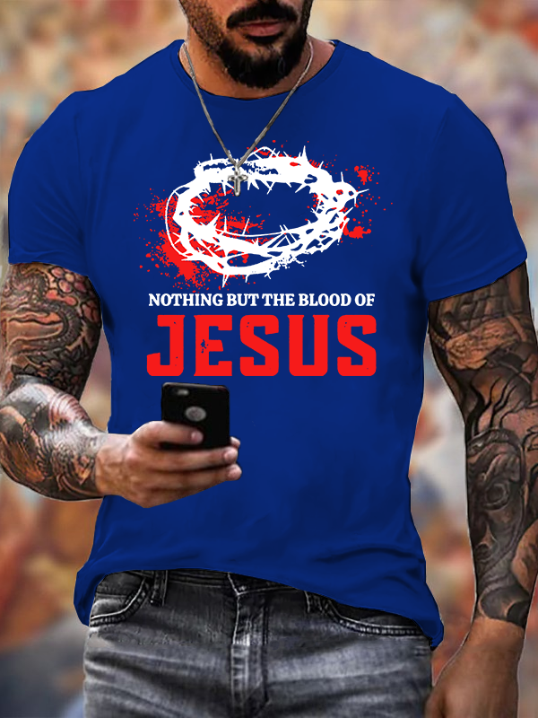 Nothing But The Blood Of Jesus Jesus God Christian Cotton T-Shirt