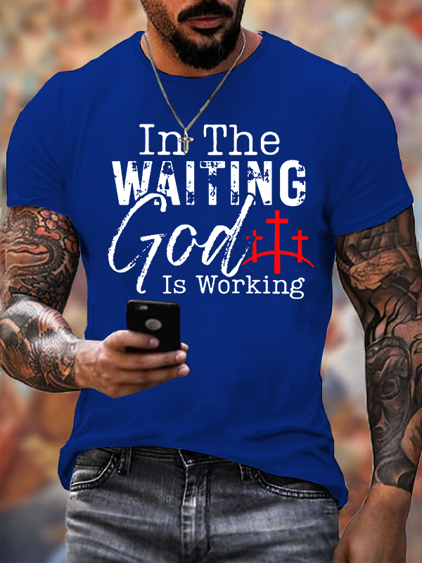 In The Waiting God Is Working Jesus God Christian Cotton T-Shirt