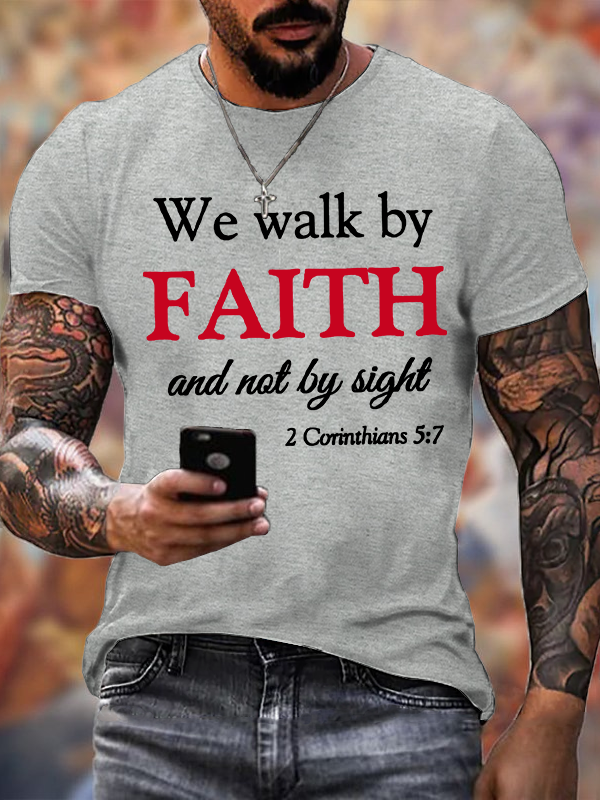 We Walk By Faith And Not By Sight Jesus God Christian Cotton T-Shirt