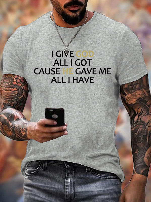I Give God All I Got Jesus God Christian Cotton T-Shirt