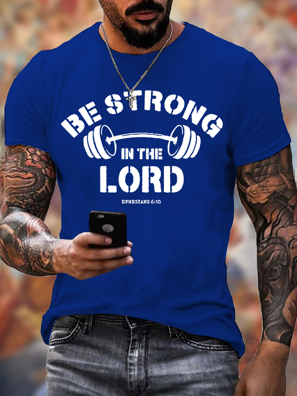 Be Strong in The Lord Jesus God Christian Cotton T-Shirt
