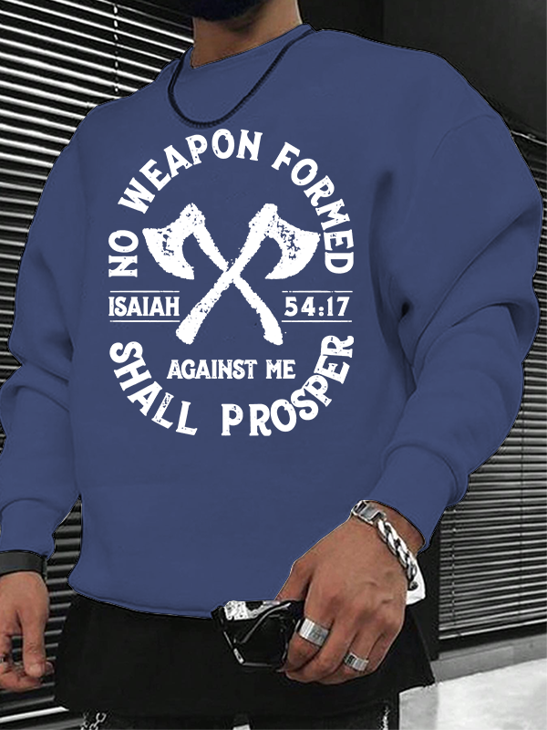 No Weapon Formed Shall Prosper - Isaiah 54:17 Christian Sweatshirt