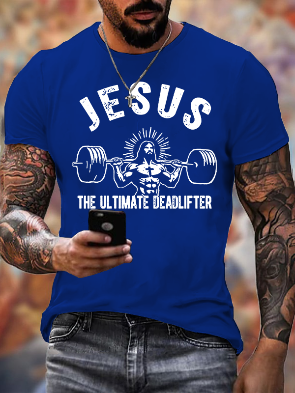 Jesus The Ultimate Deadlifter Jesus God Christian Cotton T-Shirt
