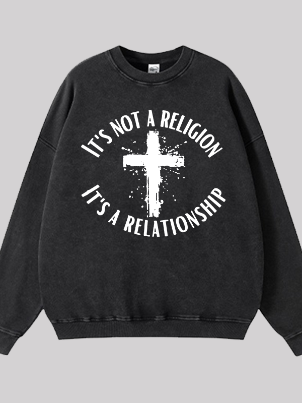 It's Not A Religion It's A Relationship Jesus God Christian Washed Sweatshirt