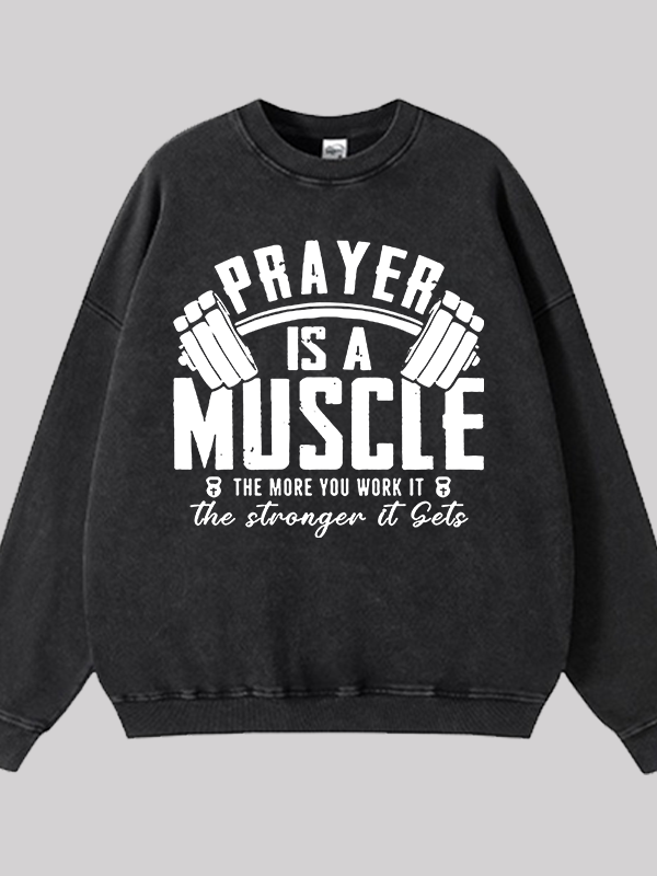 Prayer Is A Muscle Cross Jesus God Christian Washed Sweatshirt