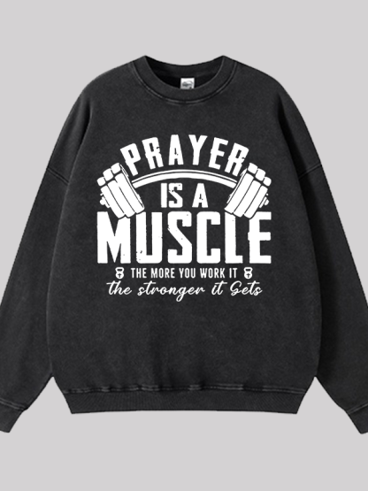 Prayer Is A Muscle Cross Jesus God Christian Washed Sweatshirt