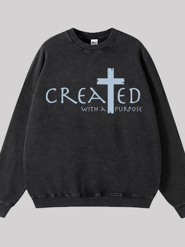 Created with a Purpose Jesus God Christian Washed Sweatshirt
