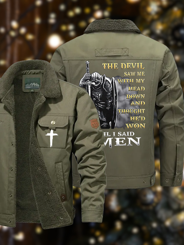 Men's The Devil Saw Me with My Head Down and Thought He'd Won Until I Said Amen Casual Fleece-Lined Jacket
