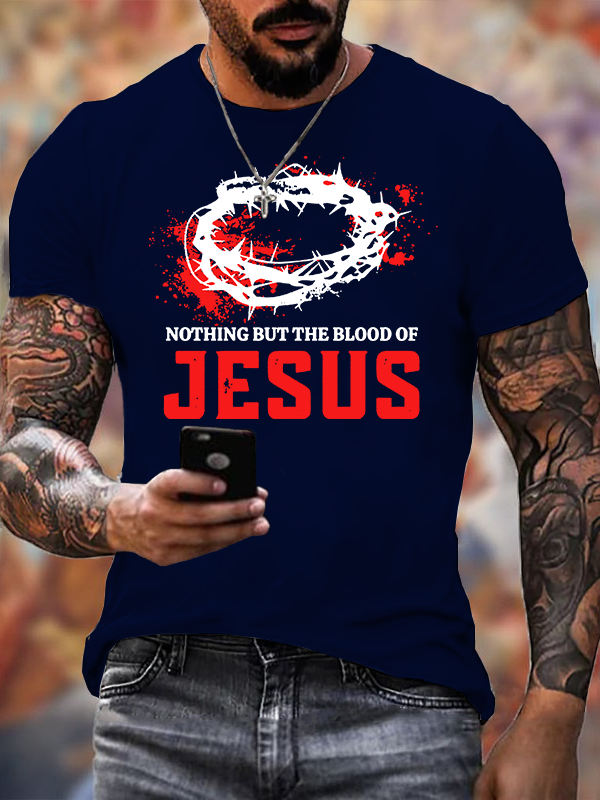 Nothing But The Blood Of Jesus Jesus God Christian Cotton T-Shirt