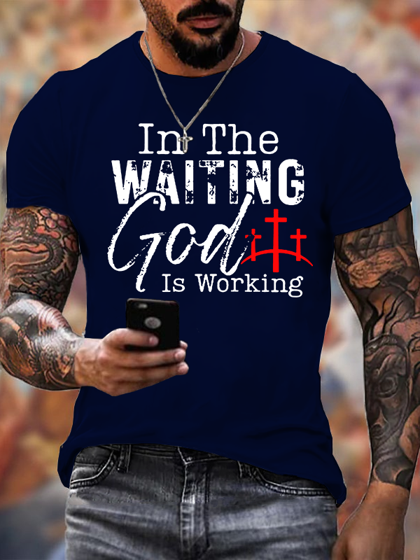 In The Waiting God Is Working Jesus God Christian Cotton T-Shirt