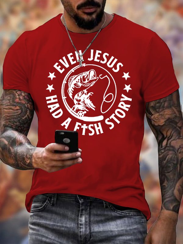 Even Jesus Had A Fishing Story Jesus God Christian Cotton T-Shirt