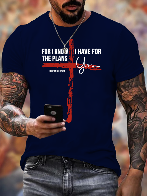 For I Know The Plans I Have For You Jeremiah 29:11 Jesus God Christian Cotton T-Shirt