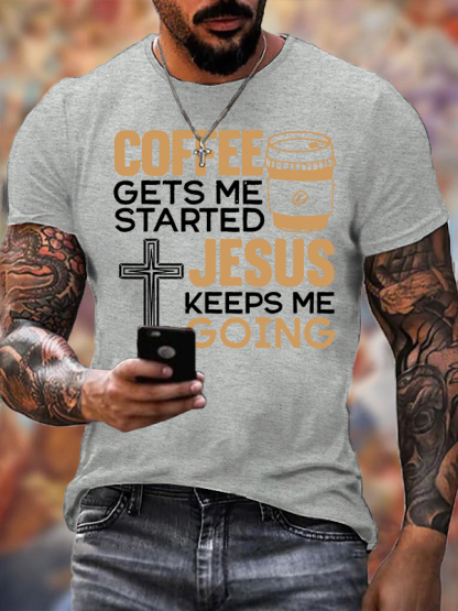 Coffee Get Me Started Jesus Keeps Me Going Jesus God Christian Cotton T-Shirt