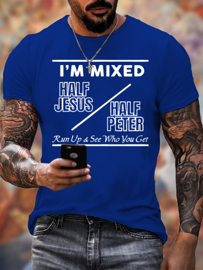 I Am Mixed Half Jesus and Half Peter Jesus God Christian Cotton T-Shirt