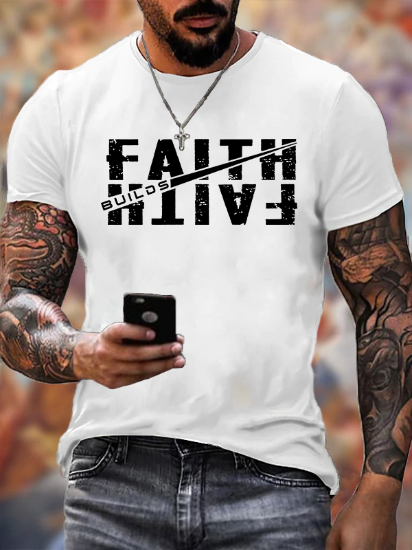 Faith Builds Faith Jesus God Christian Cotton T-Shirt