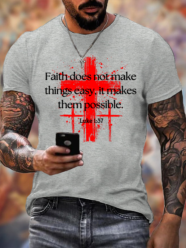 Faith Does Not Make Things Easy, It Makes Them Possible – Luke 1:37 Jesus God Christian Cotton T-Shirt