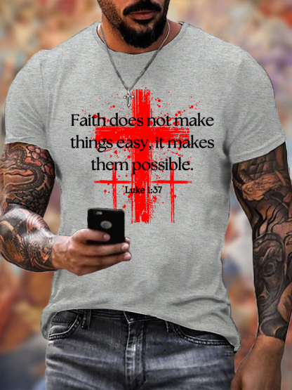 Faith Does Not Make Things Easy, It Makes Them Possible – Luke 1:37 Jesus God Christian Cotton T-Shirt