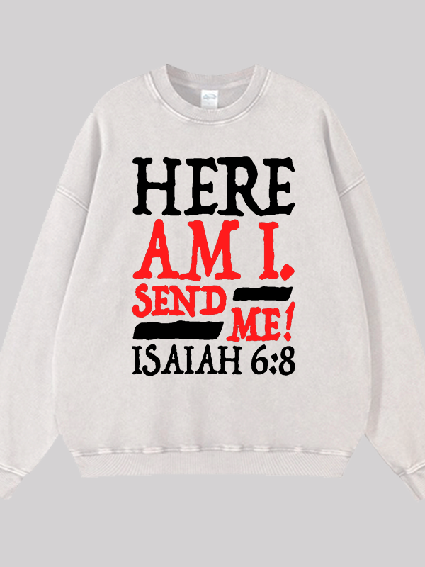 Isaiah 6:8 Send Me! Jesus God Christian Washed Sweatshirt