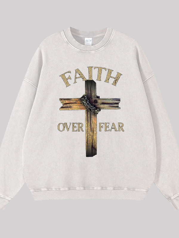 Cross Faith Over Fear Jesus God Christian Washed Sweatshirt