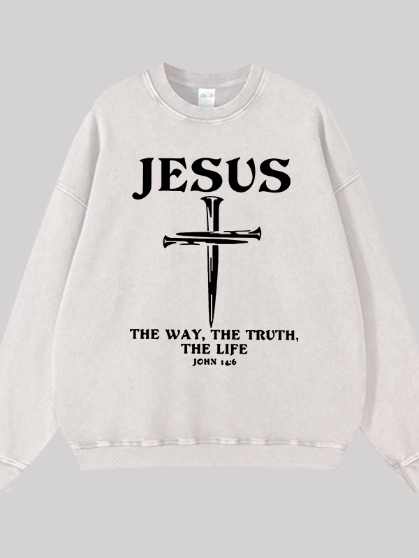 Jesus The Way The Truth The Life Jesus God Christian Washed Sweatshirt