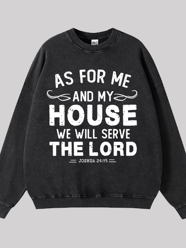 We Will Serve The Lord  Jesus God Christian Washed Sweatshirt