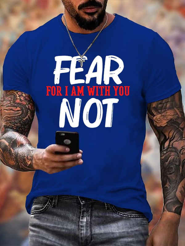 Fear Not For I Am With You Jesus God Christian Cotton T-Shirt
