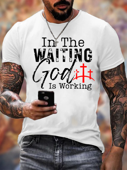 In The Waiting God Is Working Jesus God Christian Cotton T-Shirt