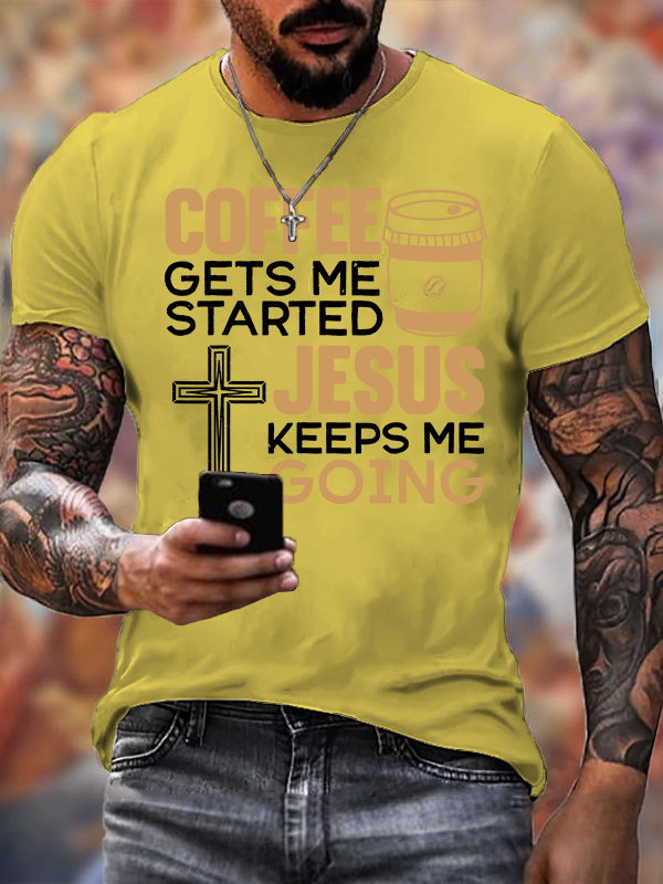 Coffee Get Me Started Jesus Keeps Me Going Jesus God Christian Cotton T-Shirt