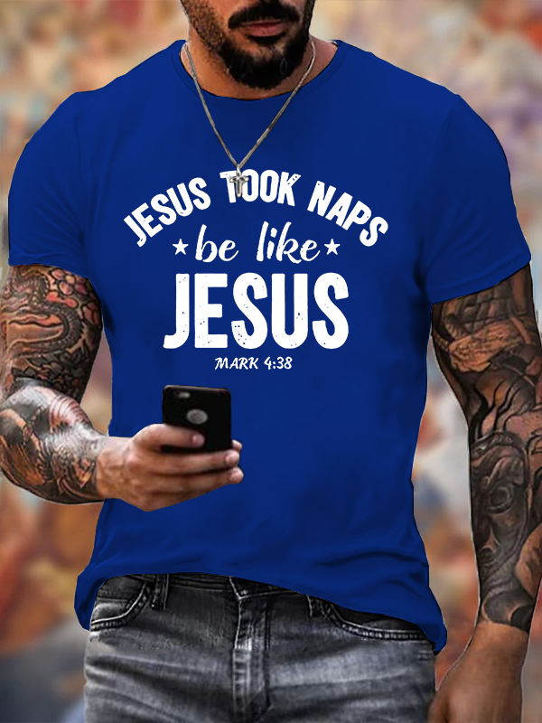 Jesus Took Naps Be Like Jesus Jesus God Christian Cotton T-Shirt