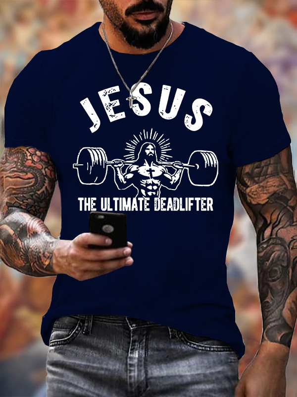 Jesus The Ultimate Deadlifter Jesus God Christian Cotton T-Shirt