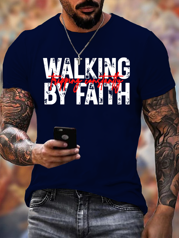 Walking By Faith Tripping Constantly Jesus God Christian Cotton T-Shirt