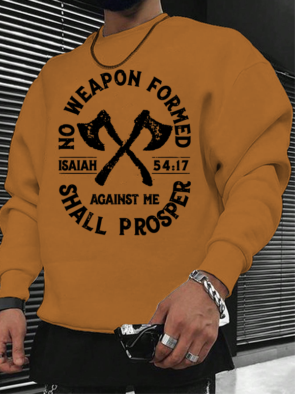 No Weapon Formed Shall Prosper - Isaiah 54:17 Christian Sweatshirt