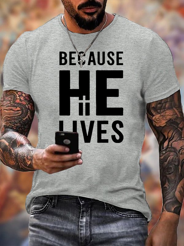 Because He Lives Jesus God Christian Cotton T-Shirt