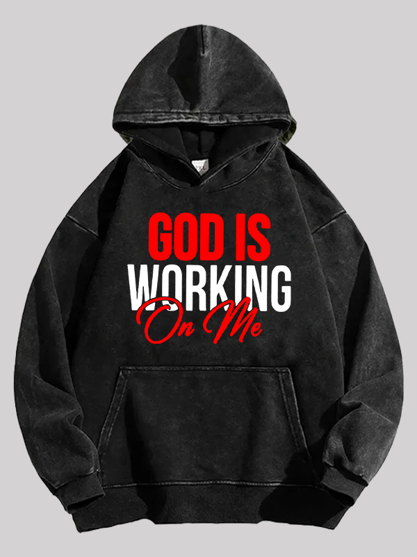 God Is Working On Me Jesus God Christian Washed Hoodie
