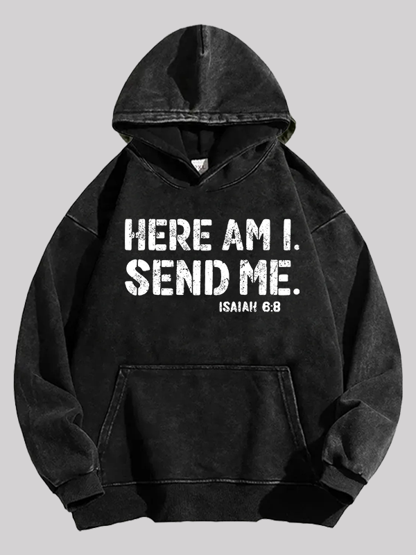Here Am I. Send Me. Jesus God Christian Washed Hoodie