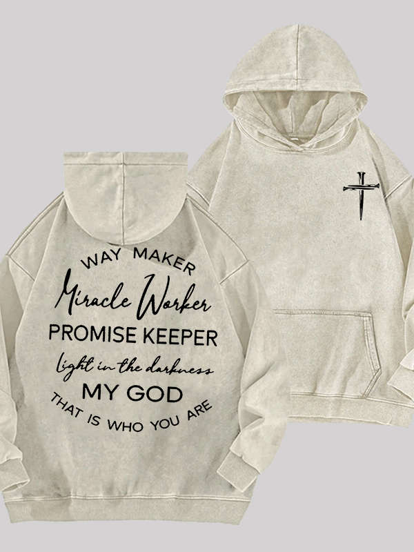 Way Maker Miracle Worker Promise Keeper Light In The Darkness My God That Is Who You Are Jesus God Christian Washed Hoodie