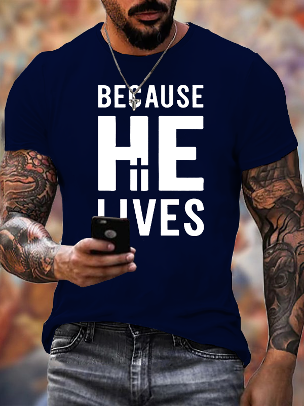 Because He Lives Jesus God Christian Cotton T-Shirt