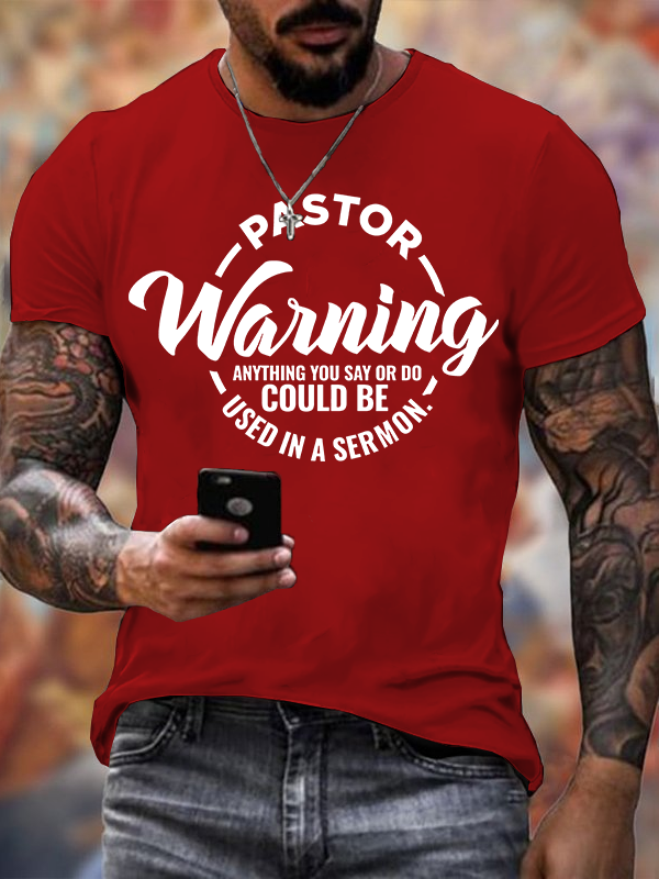 Pastor Warning Anything You Say or Do Could Be Used in a Sermon Jesus God Christian Cotton T-Shirt