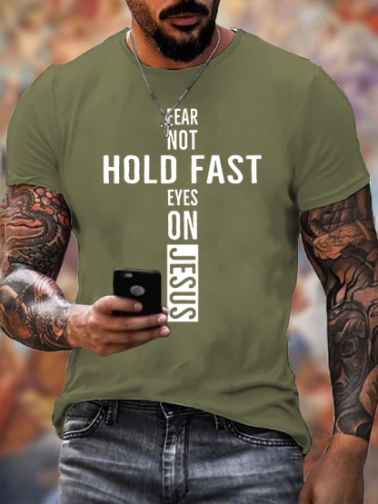 Hold Fast Fear Not Eyes on Jesus Jesus God Christian Cotton T-Shirt