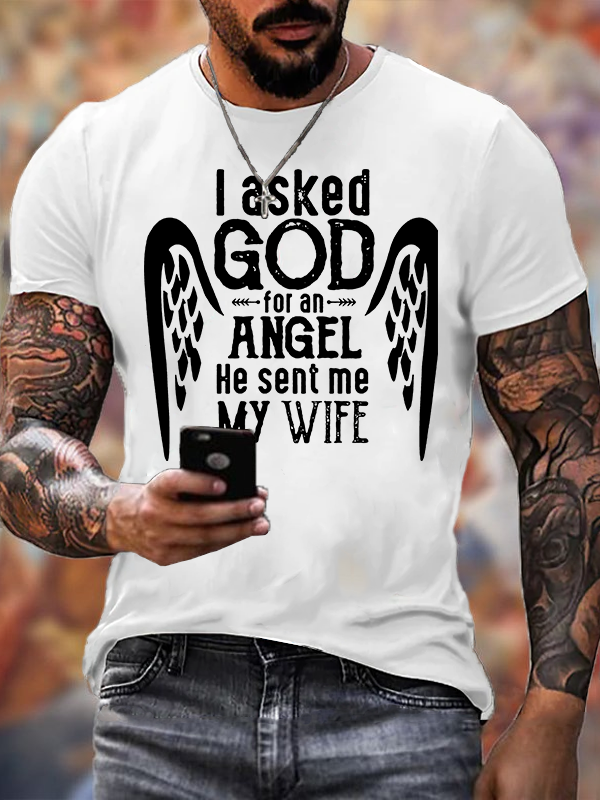 I Asked God for Angel He sent Me My Wife Jesus God Christian Cotton T-Shirt