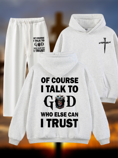 Of Course I Talk To God Who Else Can I Trust Jesus God Christian Plush Fleece-Lined Hoodie Set
