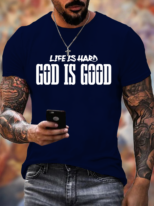  Life Is Hard God Is Good Jesus God Christian Cotton T-Shirt