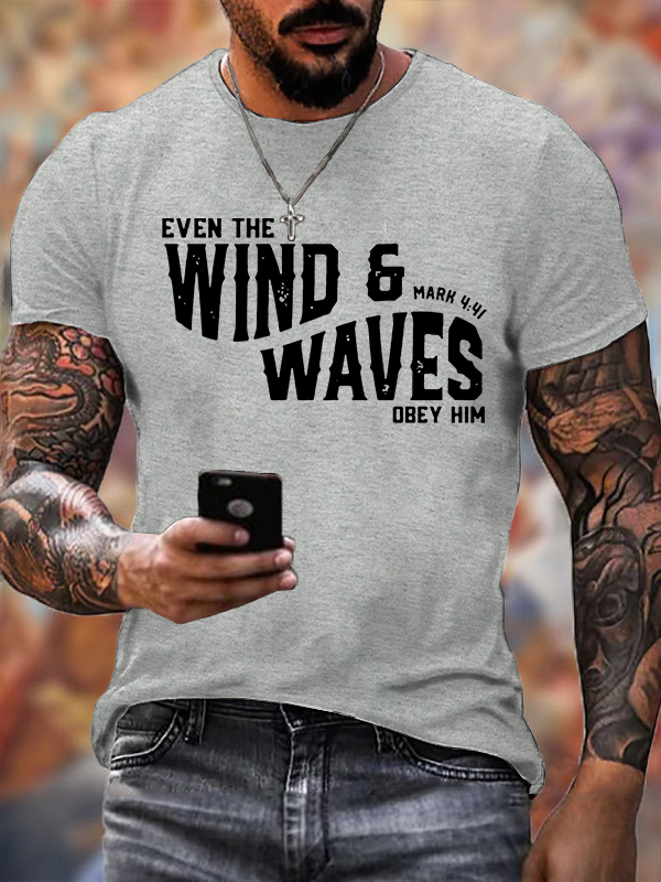 Even The Wind And The Waves Obey Him Jesus God Christian Cotton T-Shirt